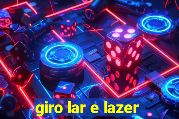 giro lar e lazer